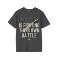 Women's Everyone Is Fighting Their Own Battle T-Shirt | Inspirational Text Tee