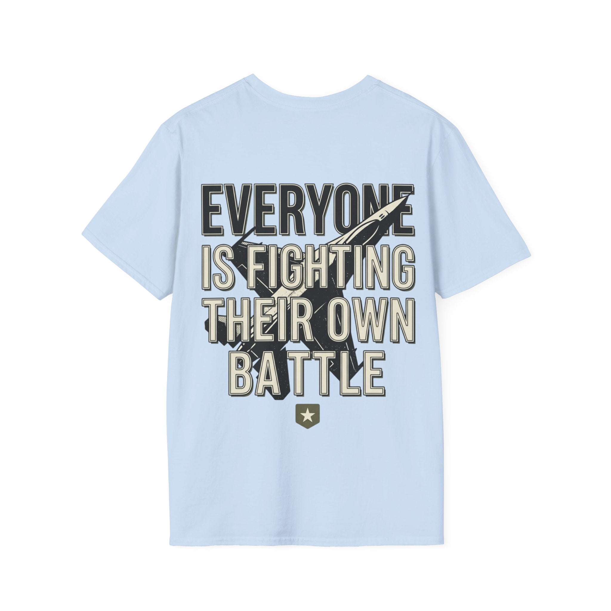 Men's Everyone Is Fighting Their Own Battle T-Shirt | Inspirational Text Tee