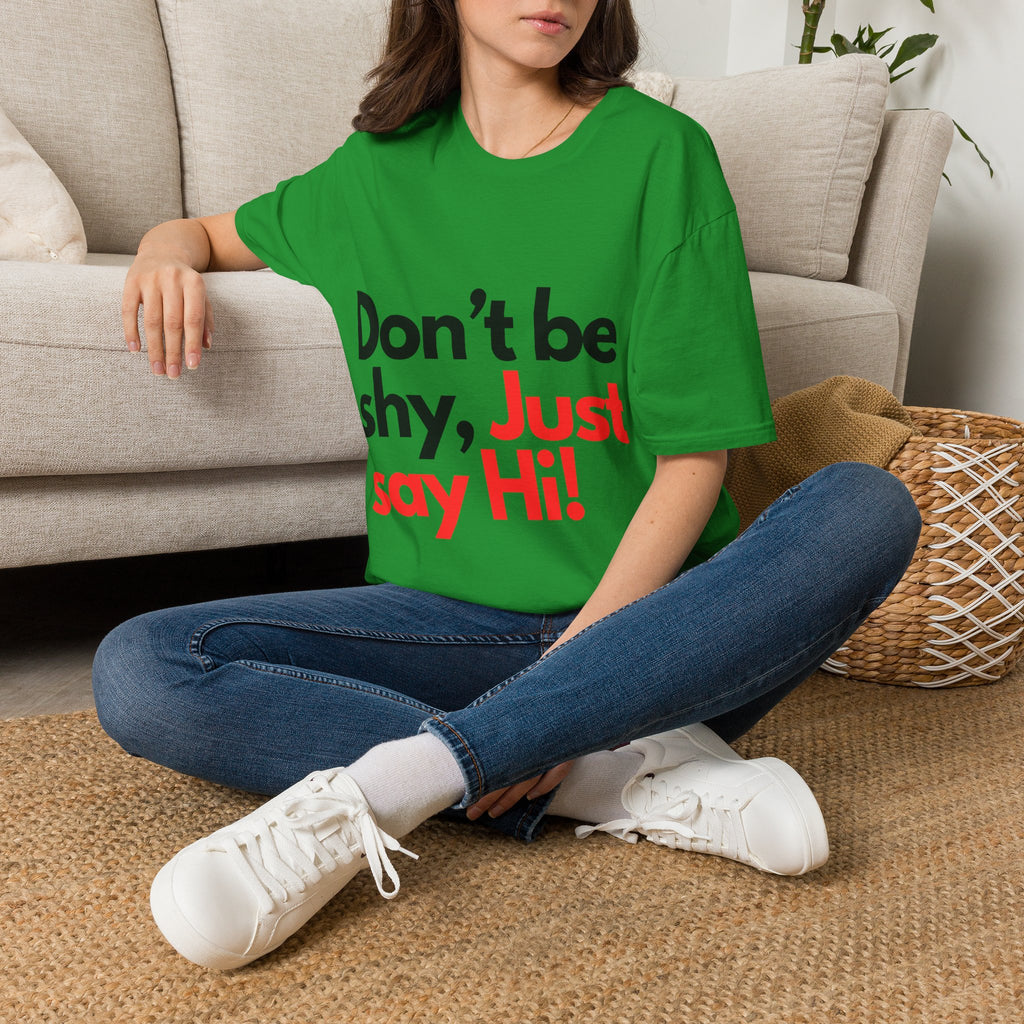 Women Don’t Be Shy, Just Say Hi! T‑Shirt
