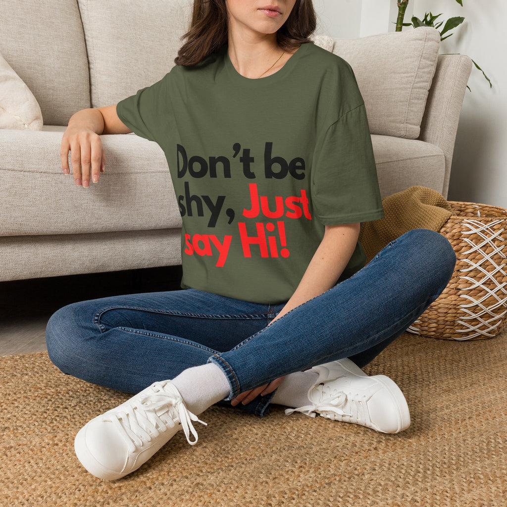 Women Don’t Be Shy, Just Say Hi! T‑Shirt