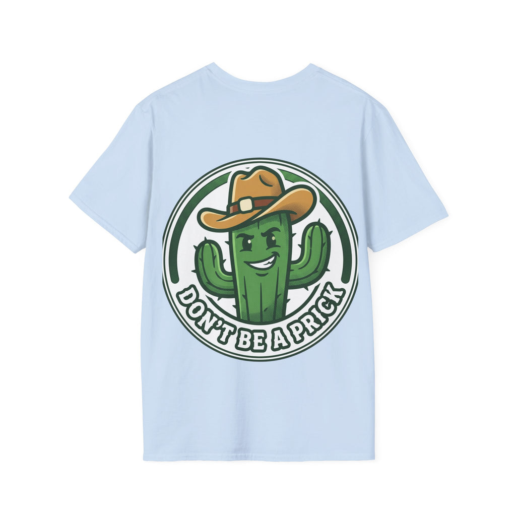 Women's Don’t Be a Prick Cactus T-Shirt | Cowboy Cactus Illustration, Humorous Western Tee