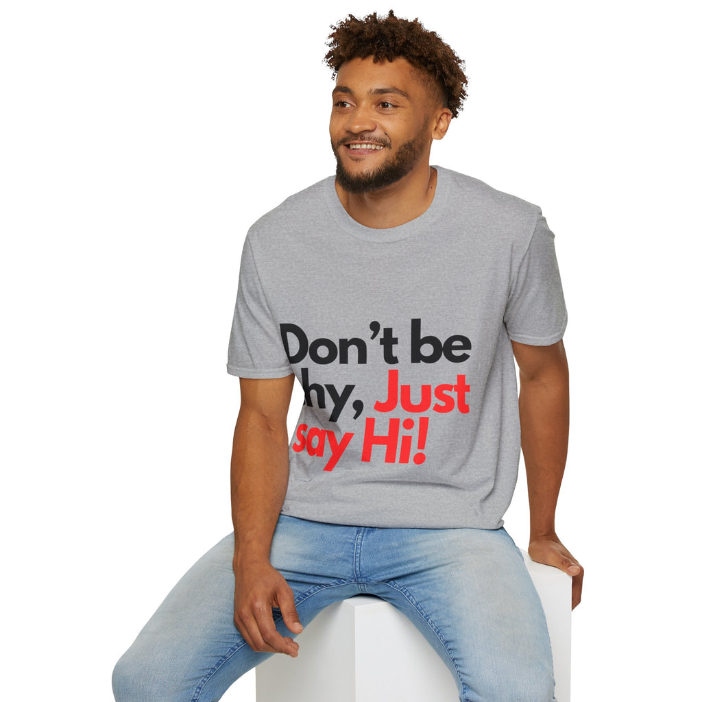 Men-Don’t Be Shy, Just Say Hi! T‑Shirt