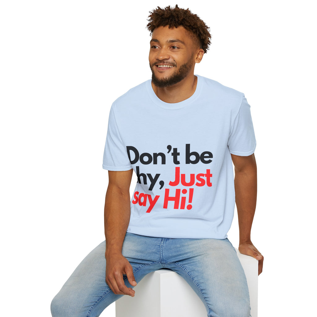 Men-Don’t Be Shy, Just Say Hi! T‑Shirt