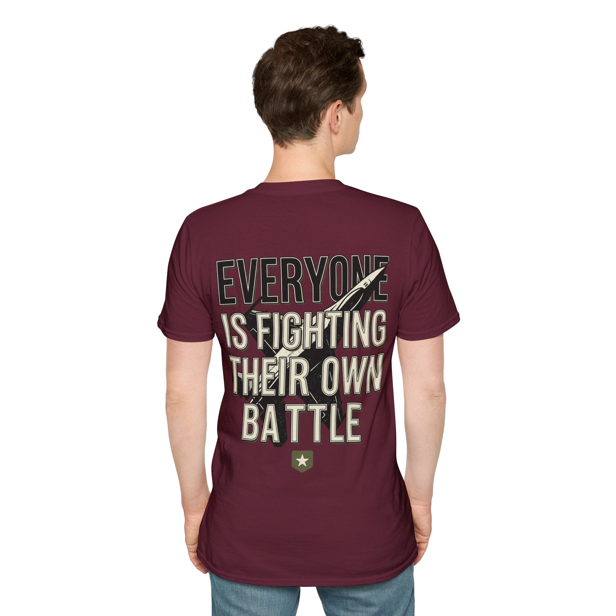 Men's Everyone Is Fighting Their Own Battle T-Shirt | Inspirational Text Tee