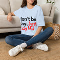 Women Don’t Be Shy, Just Say Hi! T‑Shirt