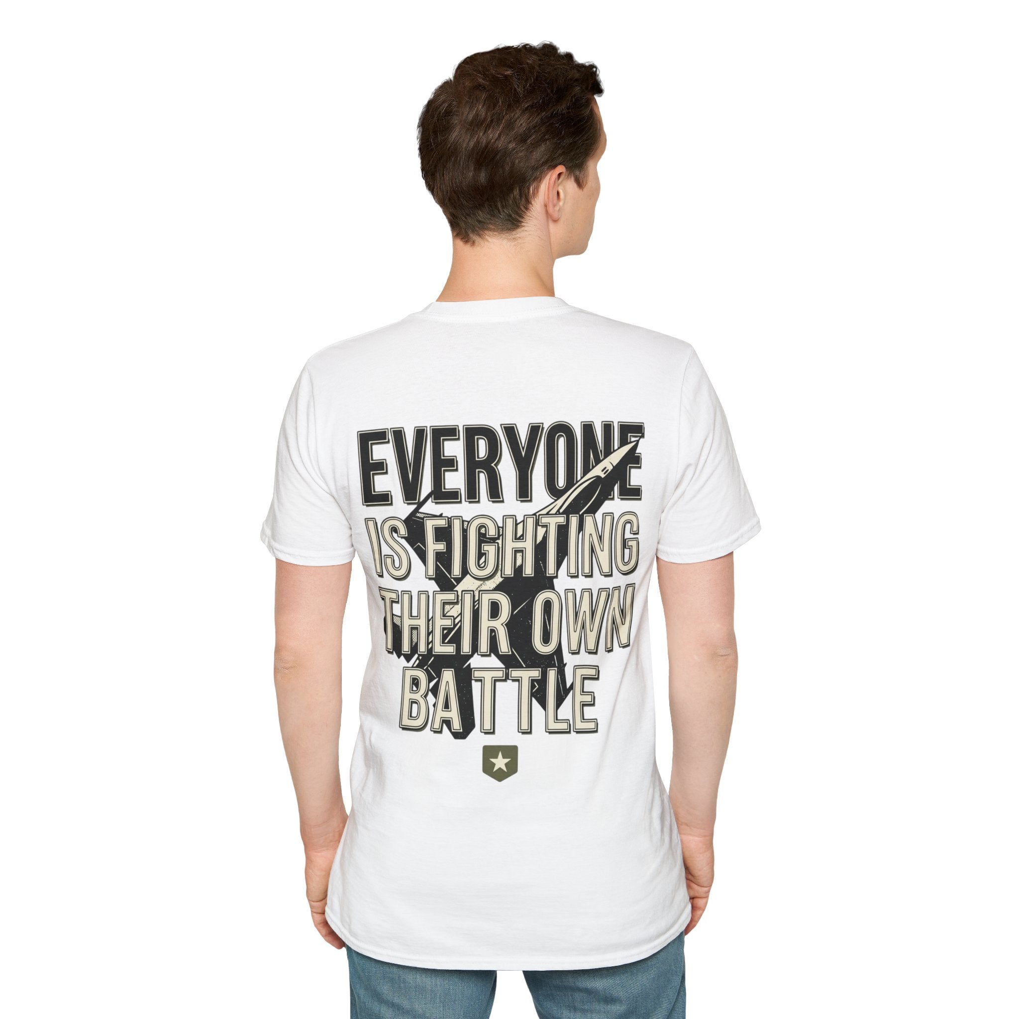 Men's Everyone Is Fighting Their Own Battle T-Shirt | Inspirational Text Tee