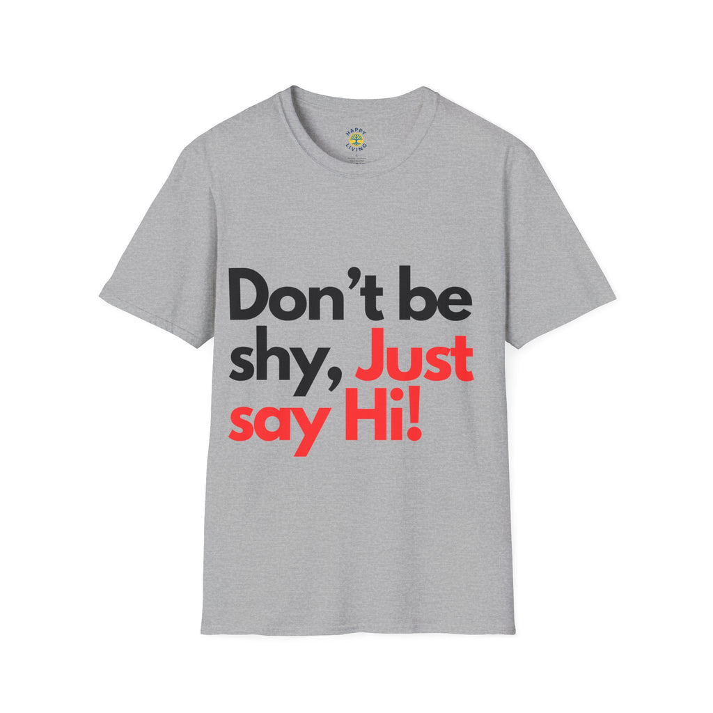 Men-Don’t Be Shy, Just Say Hi! T‑Shirt