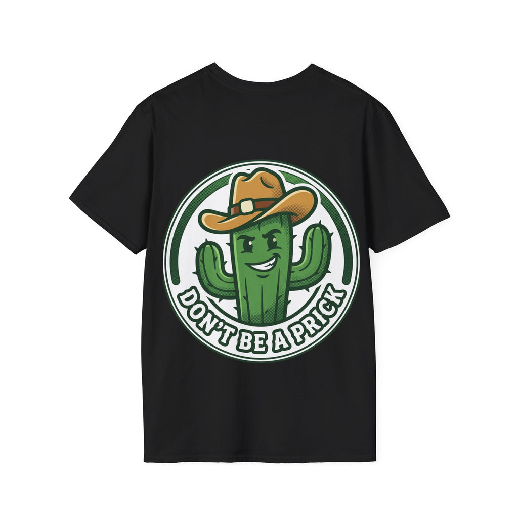 Women's Don’t Be a Prick Cactus T-Shirt | Cowboy Cactus Illustration, Humorous Western Tee