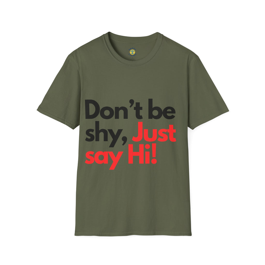Women Don’t Be Shy, Just Say Hi! T‑Shirt