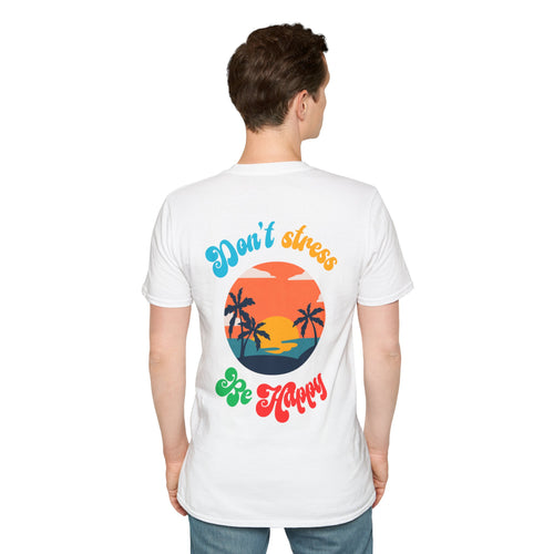Men — don't stress be happy t-shirt