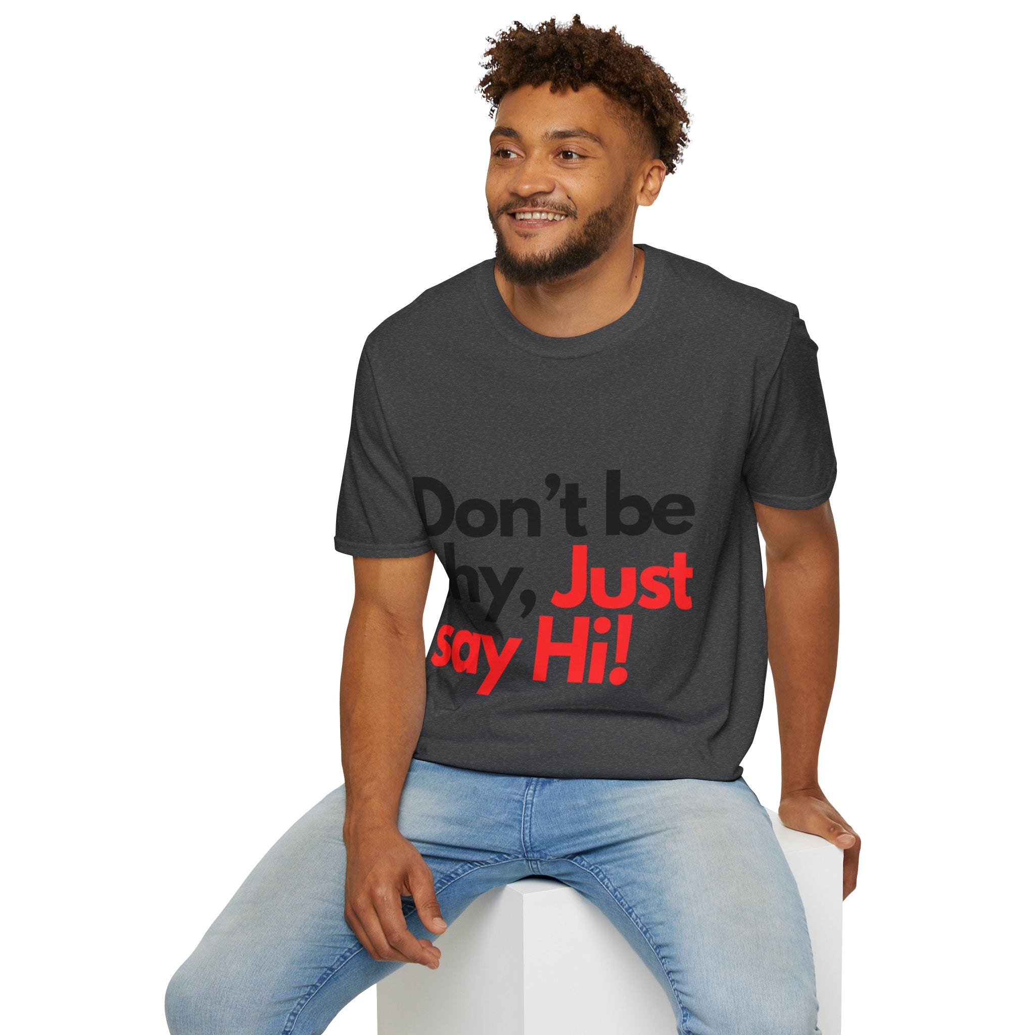 Men-Don’t Be Shy, Just Say Hi! T‑Shirt