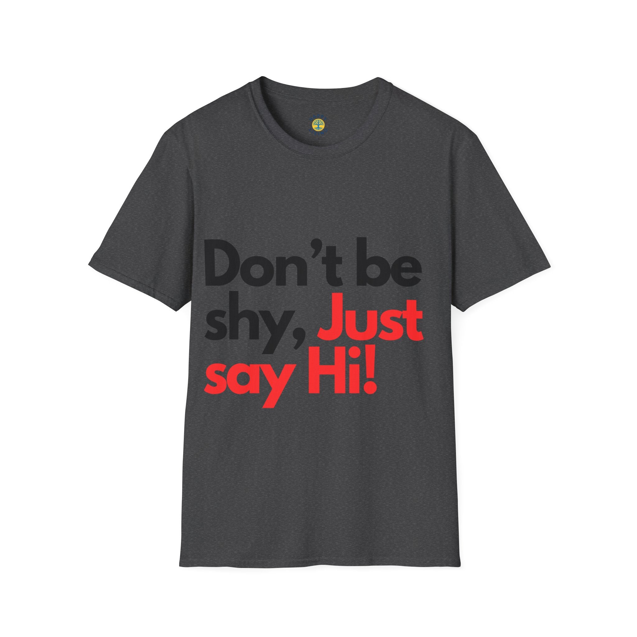 Men-Don’t Be Shy, Just Say Hi! T‑Shirt