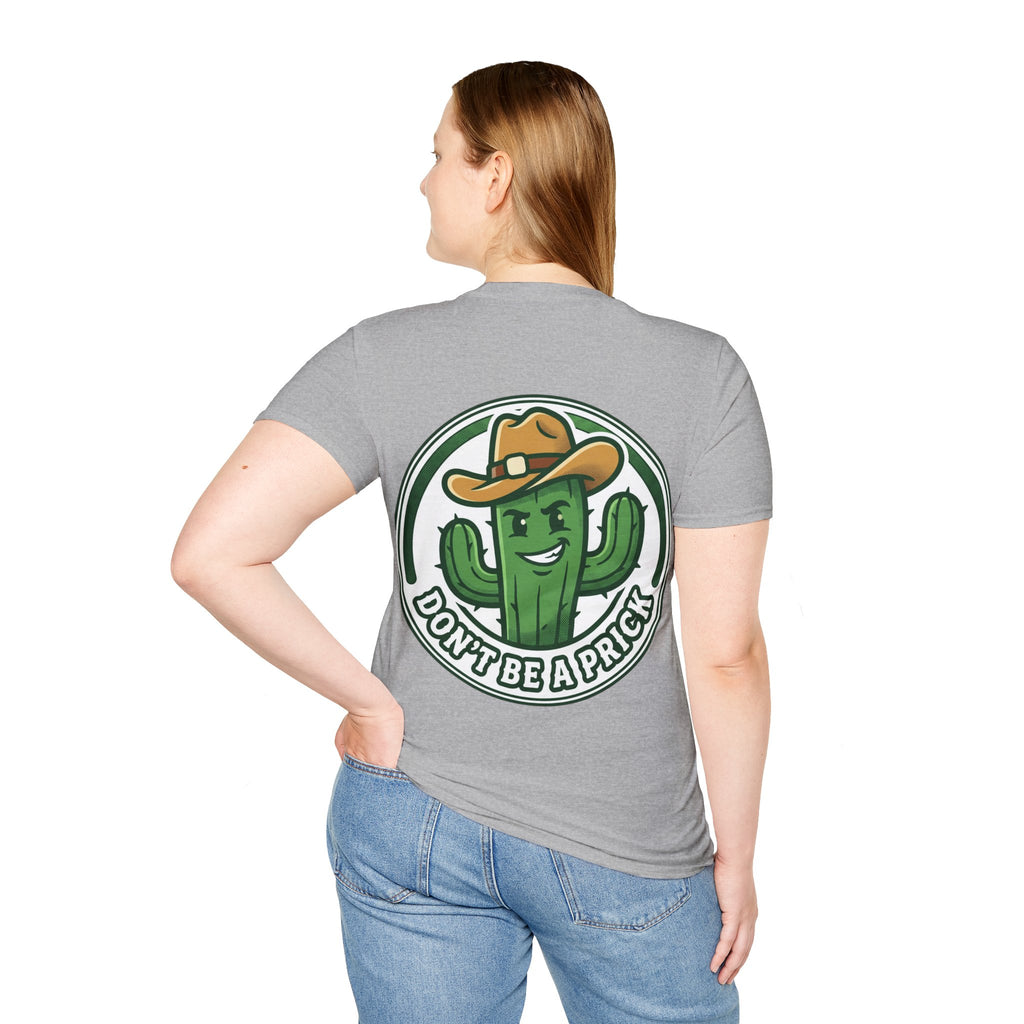 Women's Don’t Be a Prick Cactus T-Shirt | Cowboy Cactus Illustration, Humorous Western Tee