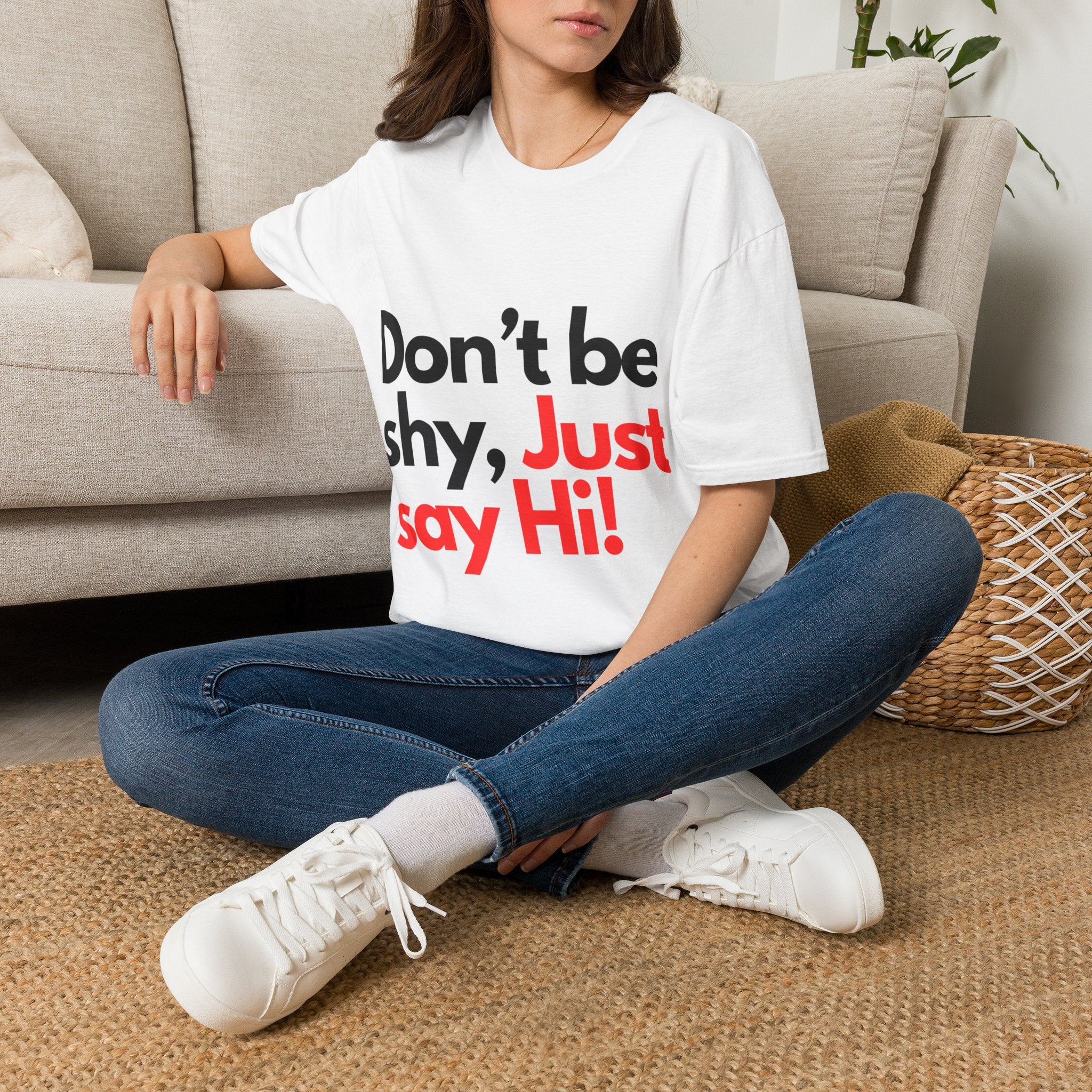 Women Don’t Be Shy, Just Say Hi! T‑Shirt
