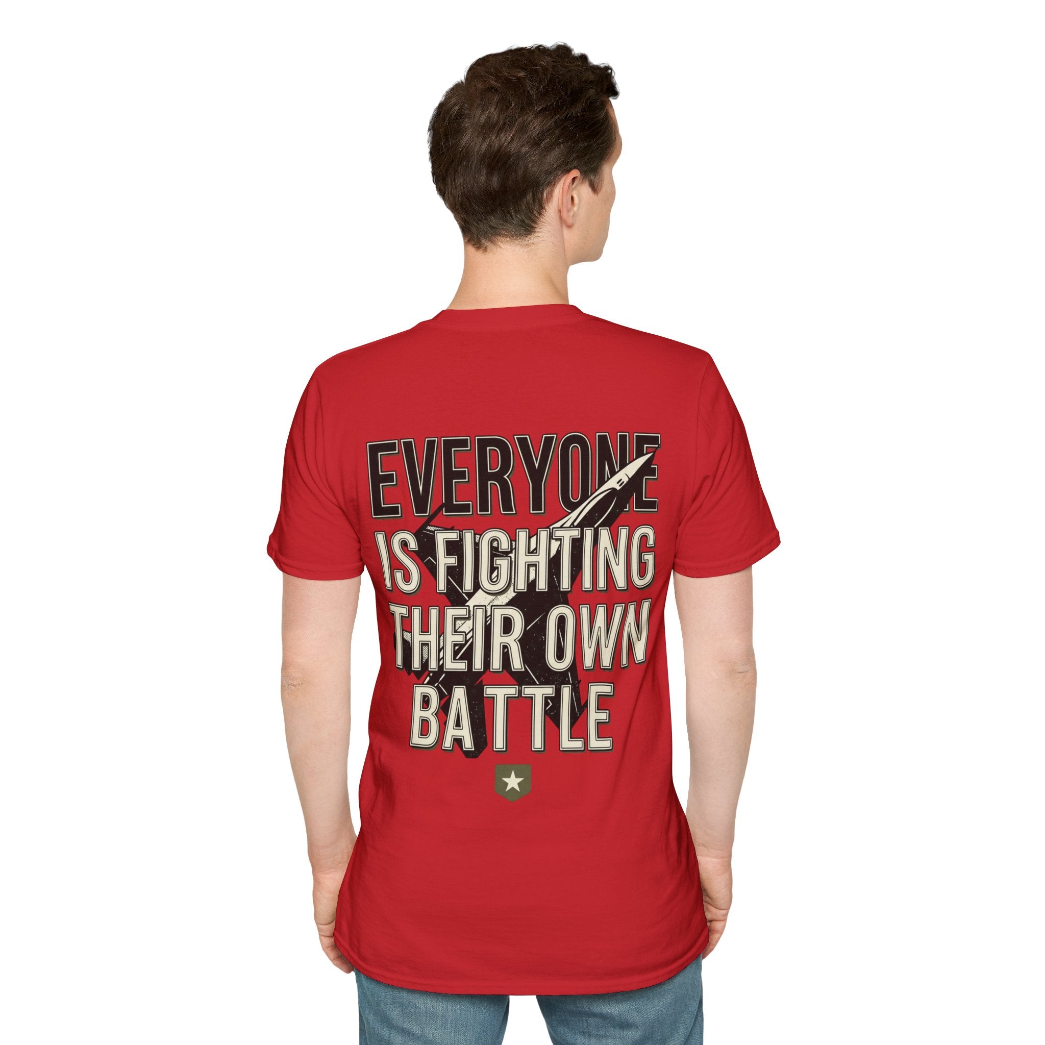 Men's Everyone Is Fighting Their Own Battle T-Shirt | Inspirational Text Tee